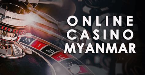 Best online casino in Myanmar .